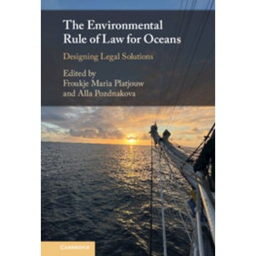 The Environmental Rule of Law for Oceans: Designing Legal Solutions